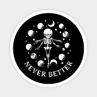 Vintage Never Better Skeleton Halloween Funny Ghost Magnet